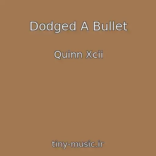 کاور آهنگ Dodged A Bullet از Quinn Xcii