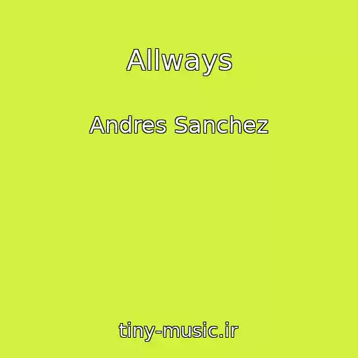 کاور آهنگ Allways از Andres Sanchez