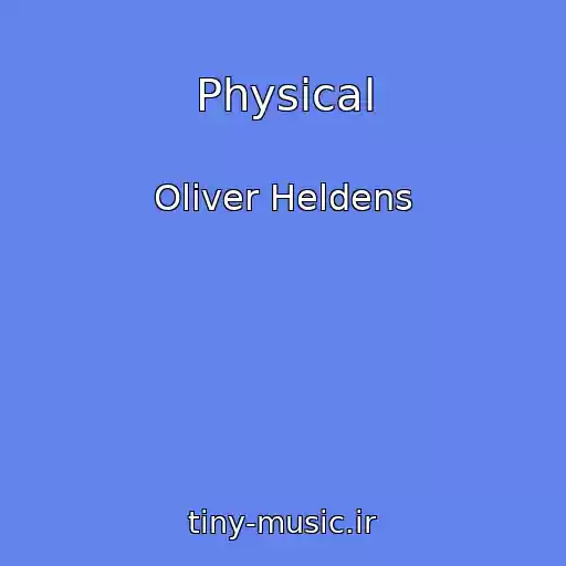 کاور آهنگ Physical از Oliver Heldens