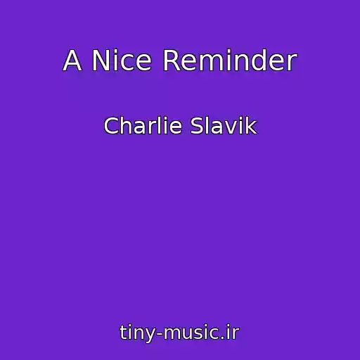کاور آهنگ A Nice Reminder از Charlie Slavik