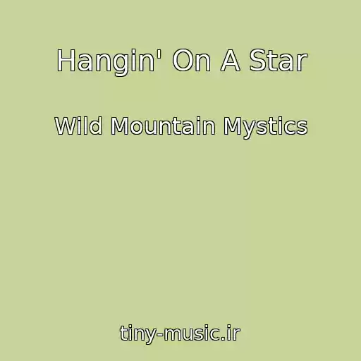 کاور آهنگ Hangin' On A Star از Wild Mountain Mystics