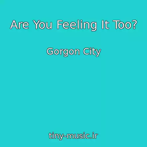 کاور آهنگ Are You Feeling It Too? از Gorgon City