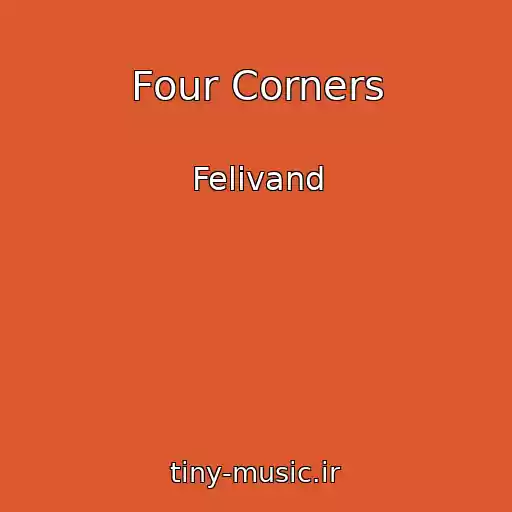 کاور آهنگ Four Corners از Felivand