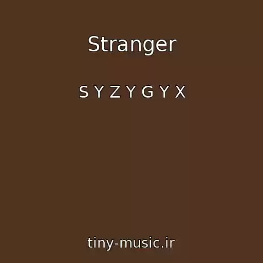 کاور آهنگ Stranger از S Y Z Y G Y X