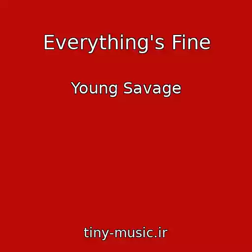 کاور آهنگ Everything's Fine از Young Savage