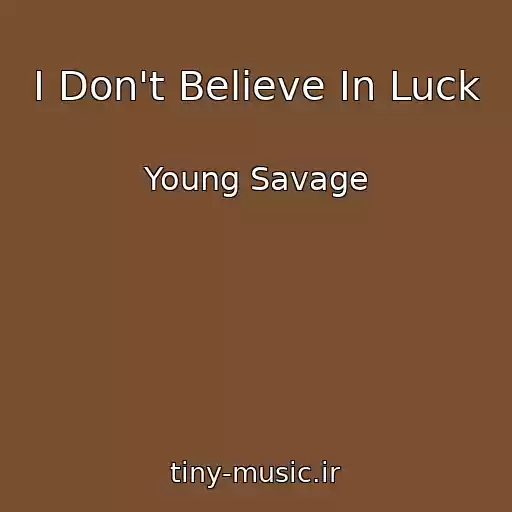 کاور آهنگ I Don't Believe In Luck از Young Savage
