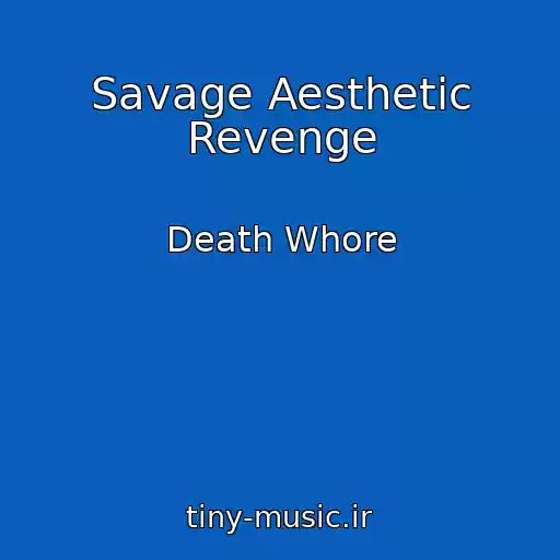 کاور آهنگ Savage Aesthetic Revenge از Death Whore