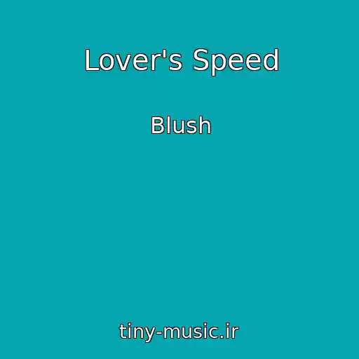 کاور آهنگ Lover's Speed از Blush
