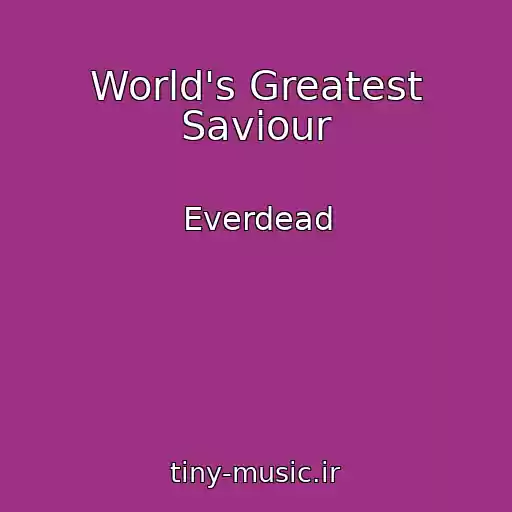 کاور آهنگ World's Greatest Saviour از Everdead