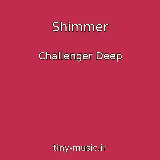 کاور آهنگ Shimmer از Challenger Deep