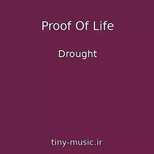 کاور آهنگ Proof Of Life از Drought