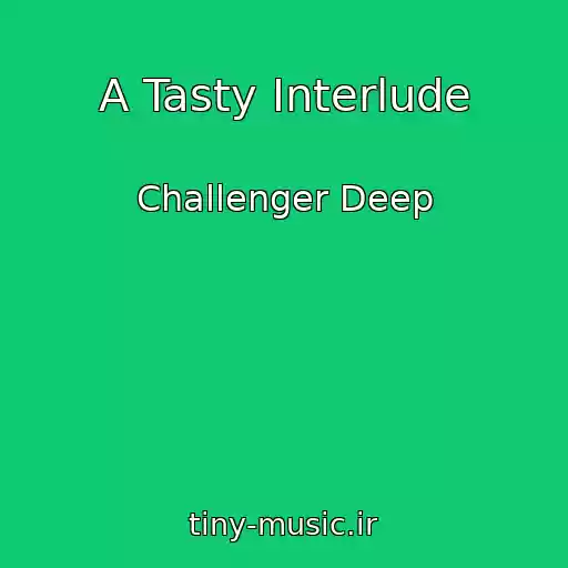 کاور آهنگ A Tasty Interlude از Challenger Deep