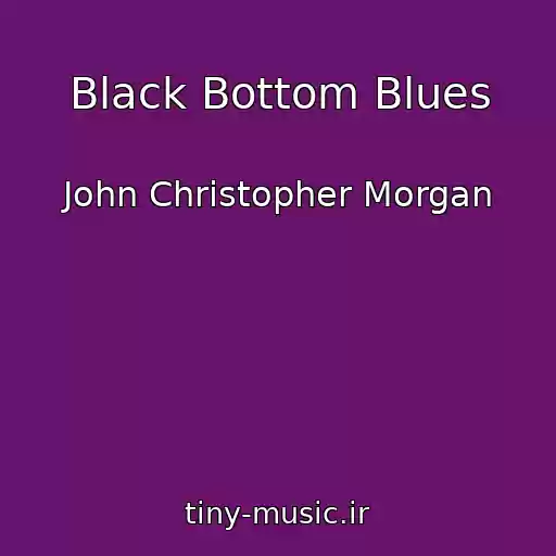 کاور آهنگ Black Bottom Blues از John Christopher Morgan