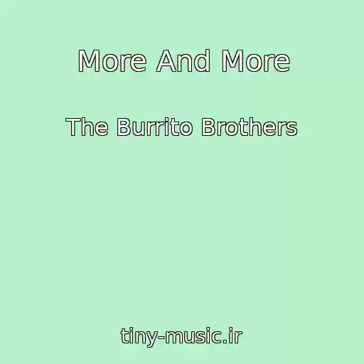 کاور آهنگ More And More از The Burrito Brothers