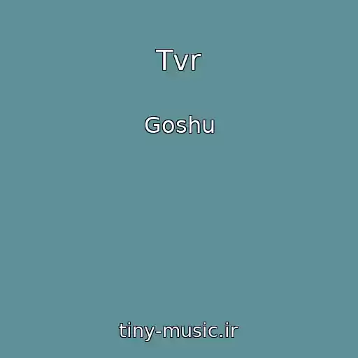 کاور آهنگ Tvr از Goshu