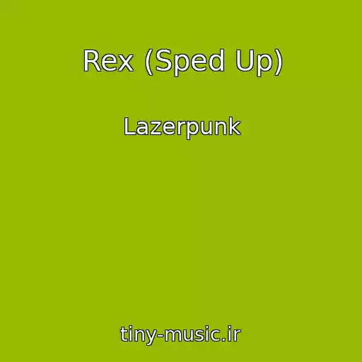 کاور آهنگ Rex (Sped Up) از Lazerpunk