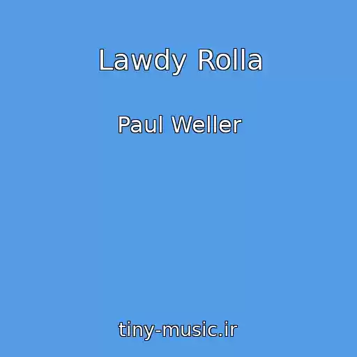 کاور آهنگ Lawdy Rolla از Paul Weller