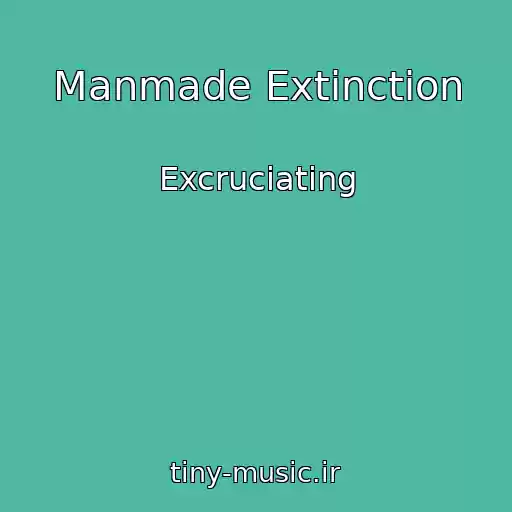 کاور آهنگ Manmade Extinction از Excruciating