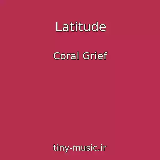 کاور آهنگ Latitude از Coral Grief