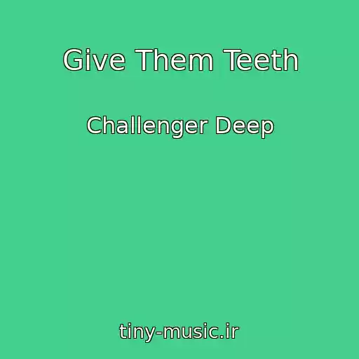 کاور آهنگ Give Them Teeth از Challenger Deep