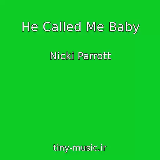 کاور آهنگ He Called Me Baby از Nicki Parrott