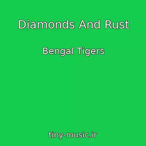کاور آهنگ Diamonds And Rust از Bengal Tigers