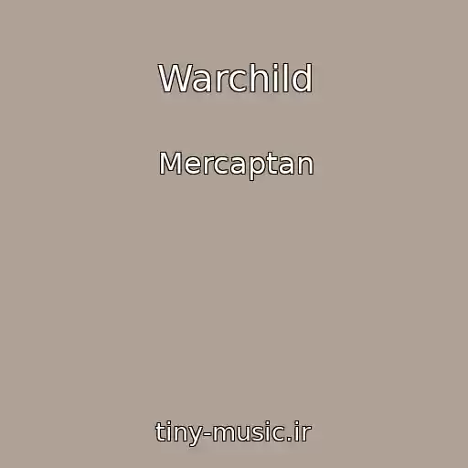 کاور آهنگ Warchild از Mercaptan
