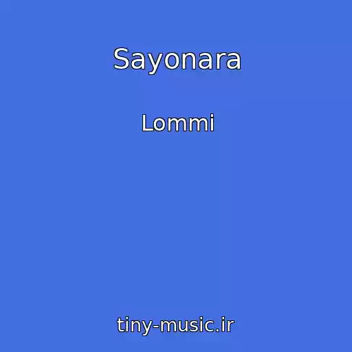 کاور آهنگ Sayonara از Lommi
