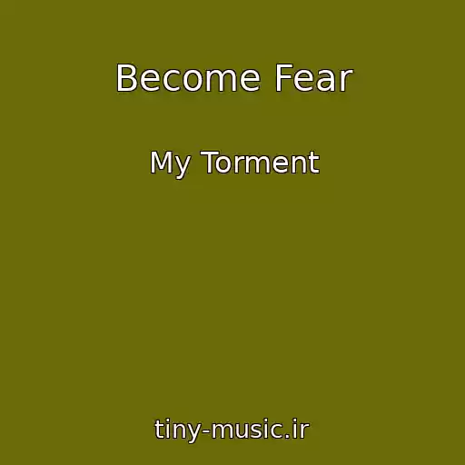 کاور آهنگ Become Fear از My Torment