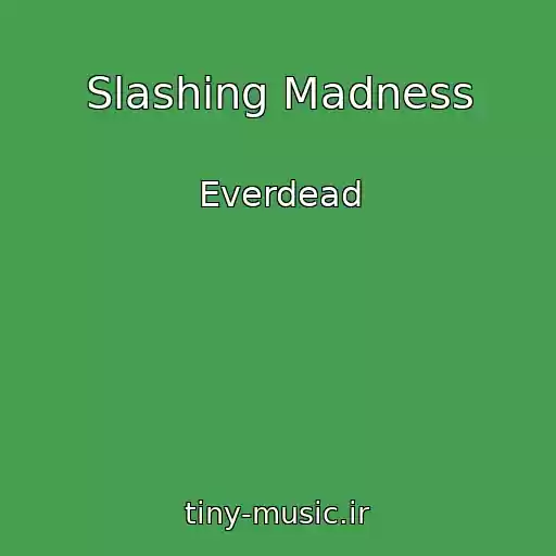 کاور آهنگ Slashing Madness از Everdead