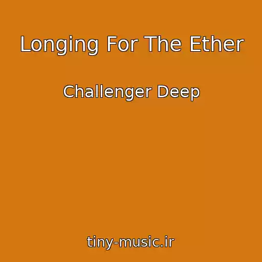 کاور آهنگ Longing For The Ether از Challenger Deep