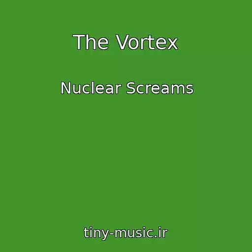 کاور آهنگ The Vortex از Nuclear Screams