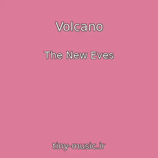 کاور آهنگ Volcano از The New Eves
