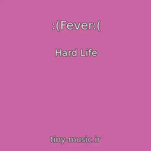 کاور آهنگ :(Fever:( از Hard Life