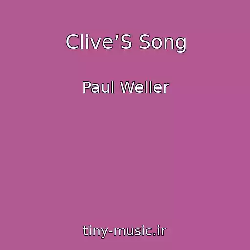 کاور آهنگ Clive’S Song از Paul Weller