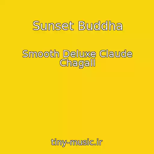 کاور آهنگ Sunset Buddha از Smooth Deluxe Claude Chagall