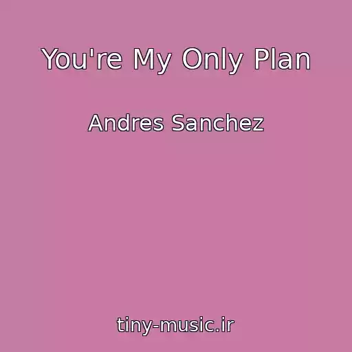 کاور آهنگ You're My Only Plan از Andres Sanchez