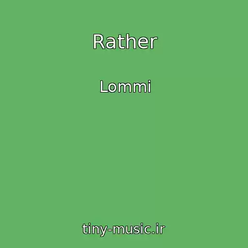 کاور آهنگ Rather از Lommi