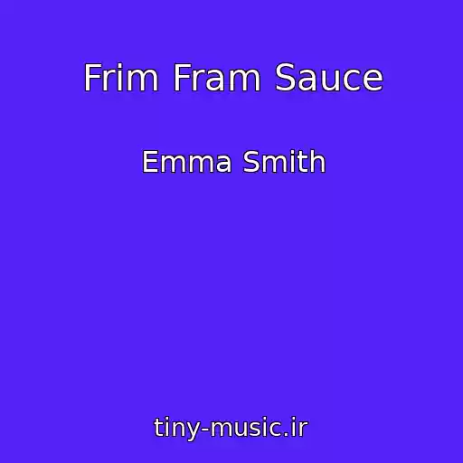 کاور آهنگ Frim Fram Sauce از Emma Smith