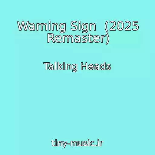 کاور آهنگ Warning Sign  (2025 Remaster) از Talking Heads