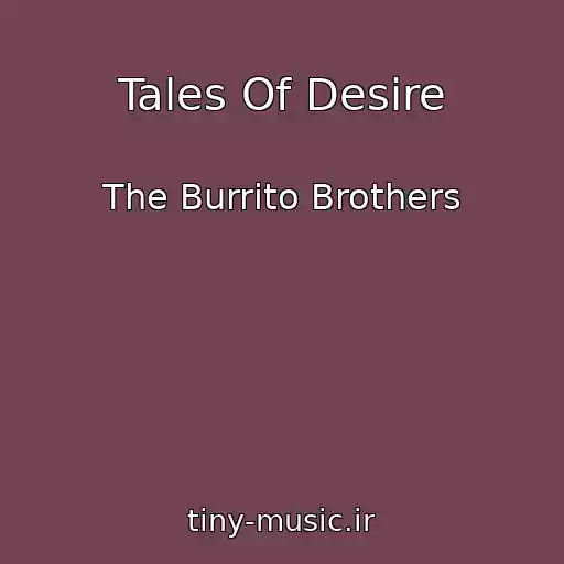کاور آهنگ Tales Of Desire از The Burrito Brothers
