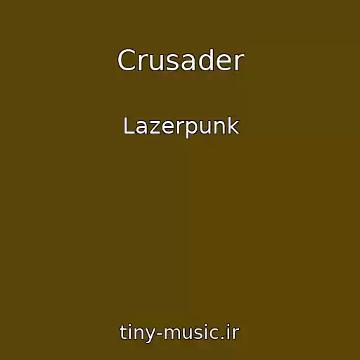 کاور آهنگ Crusader از Lazerpunk