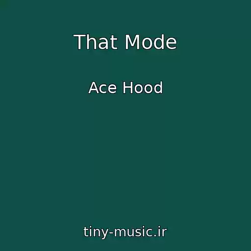 کاور آهنگ That Mode از Ace Hood