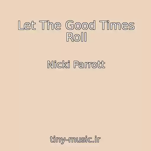 کاور آهنگ Let The Good Times Roll از Nicki Parrott