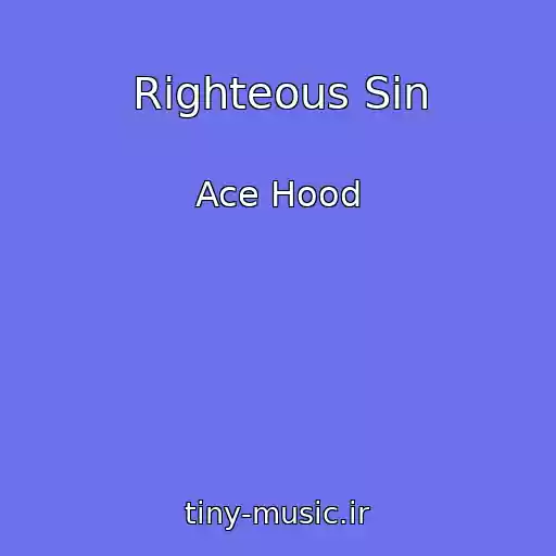 کاور آهنگ Righteous Sin از Ace Hood