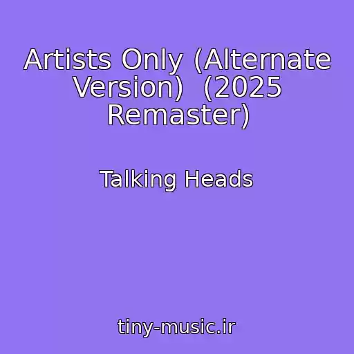 کاور آهنگ Artists Only (Alternate Version)  (2025 Remaster) از Talking Heads