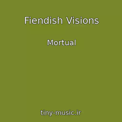 کاور آهنگ Fiendish Visions از Mortual