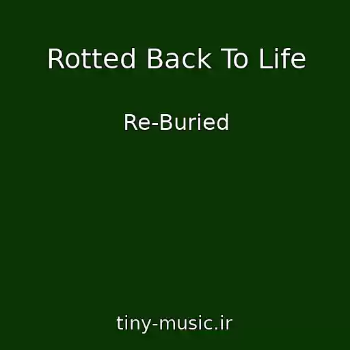 کاور آهنگ Rotted Back To Life از Re-Buried