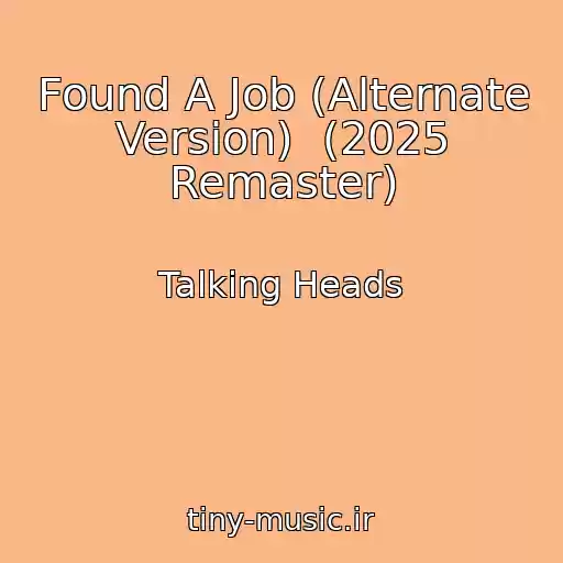 کاور آهنگ Found A Job (Alternate Version)  (2025 Remaster) از Talking Heads