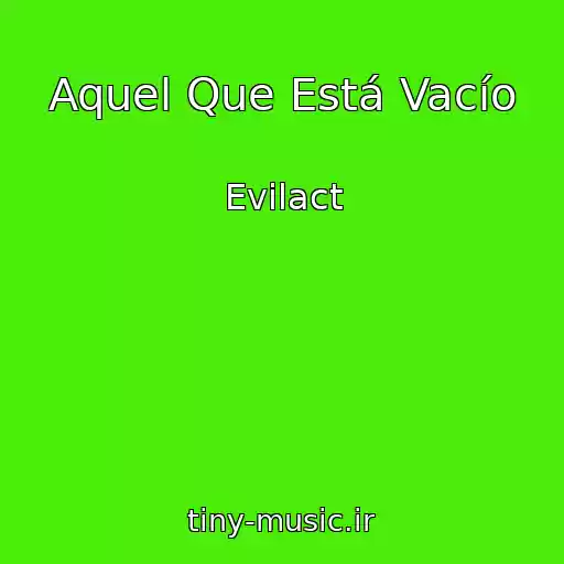کاور آهنگ Aquel Que Está Vacío از Evilact